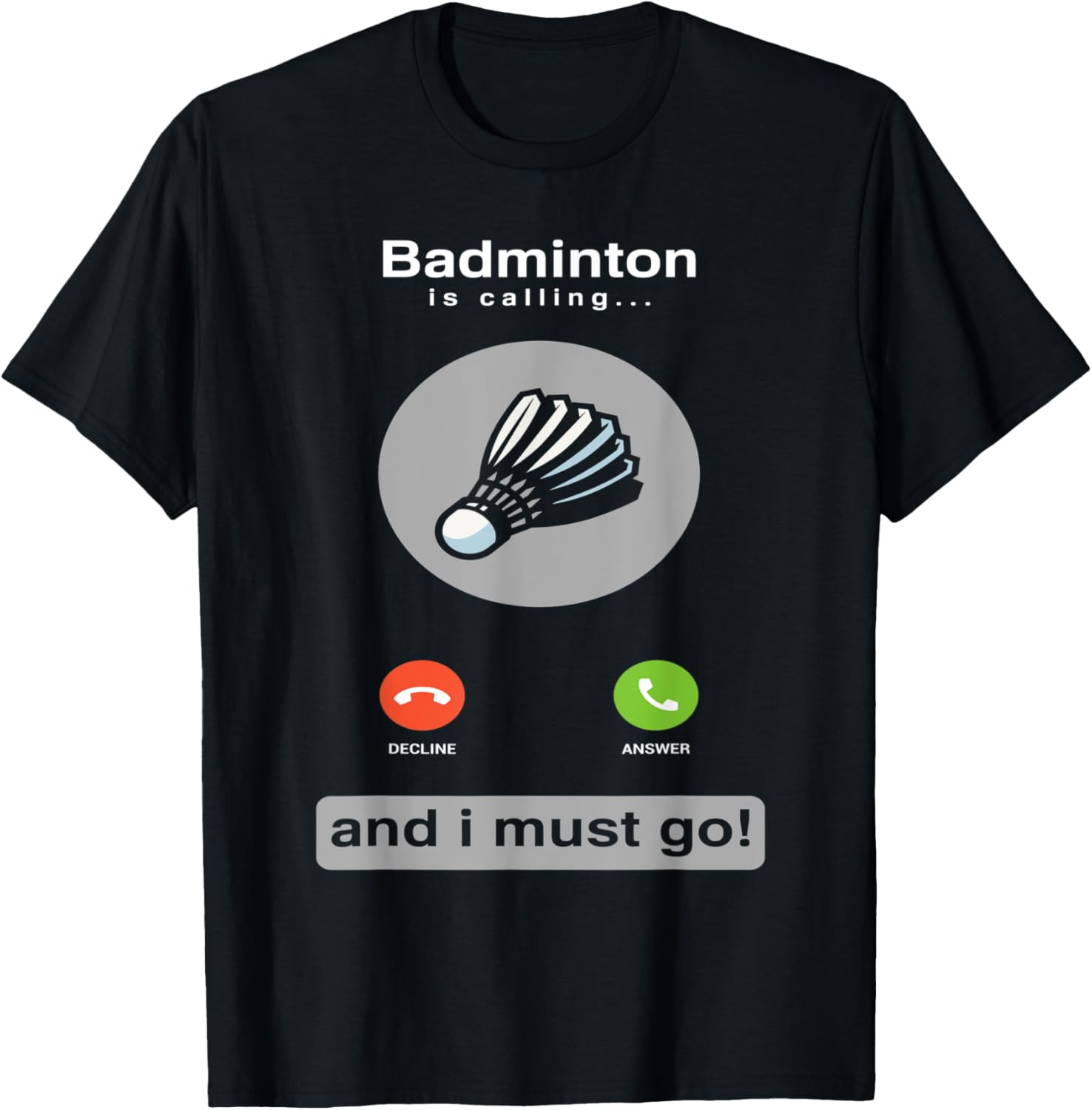 Badminton Is Calling - Funny Badminton Shirt Badminton Calling Quote